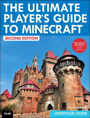 The Ultimate Player's Guide to Minecraft - Stephen O'Brien