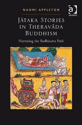 Jataka Stories in Theravada Buddhism -  Naomi Appleton