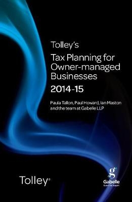 Tolley's Tax Planning for Owner-Managed Businesses 2014-15 - Paula Tallon, Paul Howard, Ian Maston,  Team at Gabelle LLP