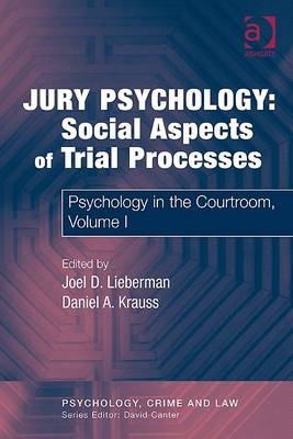 Jury Psychology: Social Aspects of Trial Processes -  Daniel A. Krauss