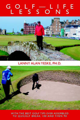 Golf-Life Lessons - Lanny Alan Yeske