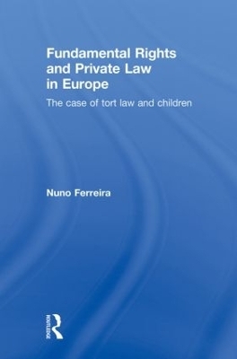 Fundamental Rights and Private Law in Europe - Nuno Ferreira