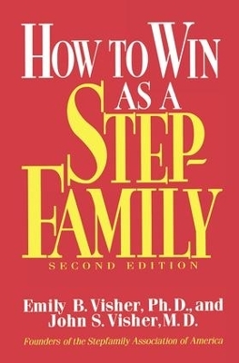 How To Win As A Stepfamily - Emily B. Visher, John S. Visher