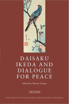 Daisaku Ikeda and Dialogue for Peace - 