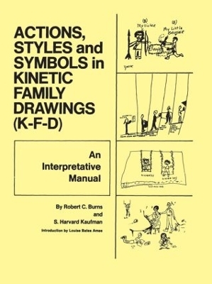 Action, Styles, And Symbols In Kinetic Family Drawings Kfd - Robert C. Burns, S. Harvard Kaufman