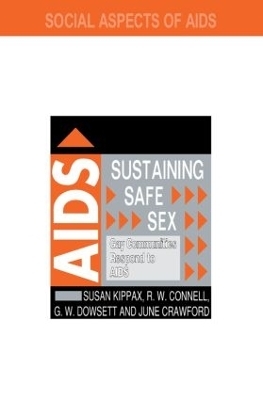 Sustaining Safe Sex - R.W. Connell, June Crawford, G.W. Dowsett, Susan Kippax