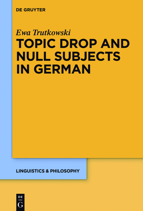 Topic Drop and Null Subjects in German - Ewa Trutkowski