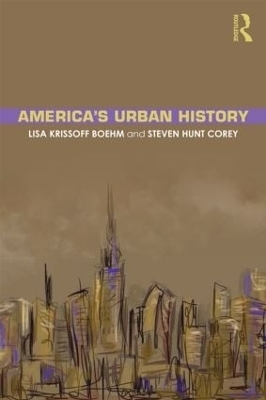 America's Urban History - Lisa Krissoff Boehm, Steven H. Corey