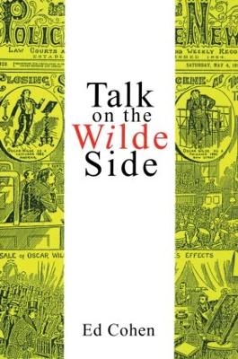 Talk on the Wilde Side - Ed Cohen