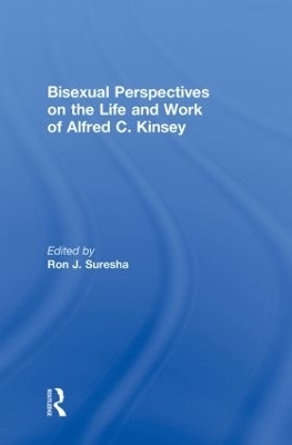 Bisexual Perspectives on the Life and Work of Alfred C. Kinsey - 