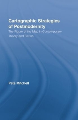 Cartographic Strategies of Postmodernity - Peta Mitchell