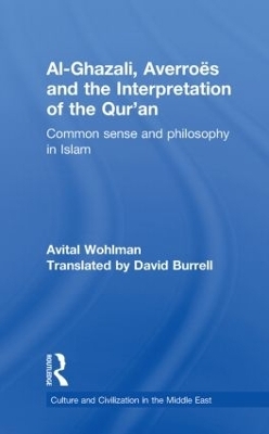 Al-Ghazali, Averroes and the Interpretation of the Qur'an - Avital Wohlman