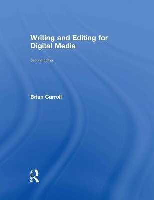 Writing and Editing for Digital Media - Brian Carroll