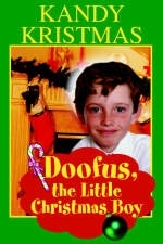 Doofus, the Little Christmas Boy - Kandy Kristmas