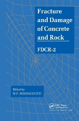 Fracture and Damage of Concrete and Rock - FDCR-2 - 