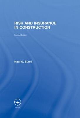 Risk and Insurance in Construction - Nael G. Bunni