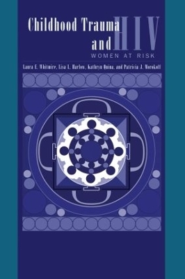 Child Trauma And HIV Risk Behaviour In Women - Laura E. Whitmire, Lisa L. Harlow, Kathryn Quina, Patricia J. Morokoff