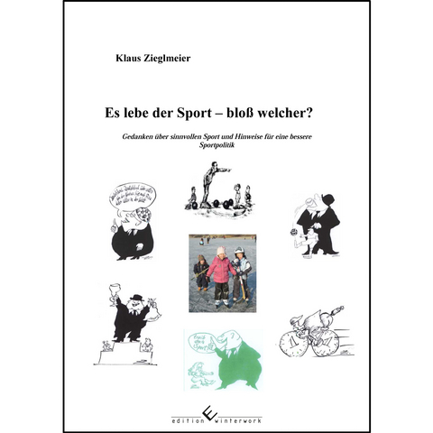 Es lebe der Sport - bloß welcher? - Klaus Zieglmeier