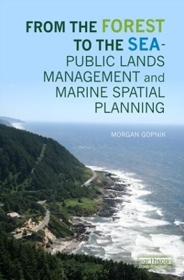 From the Forest to the Sea - Public Lands Management and Marine Spatial Planning - Morgan Gopnik