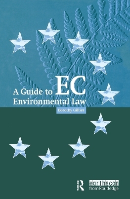 A Guide to EC Environmental Law - Dorothy Gillies