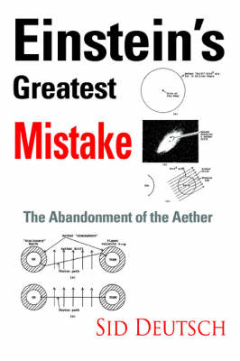 Einstein's Greatest Mistake - Sid Deutsch