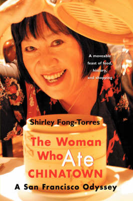 The Woman Who Ate Chinatown - Shirley Fong-Torres