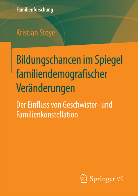 Bildungschancen im Spiegel familiendemografischer Veränderungen -  Kristian Stoye