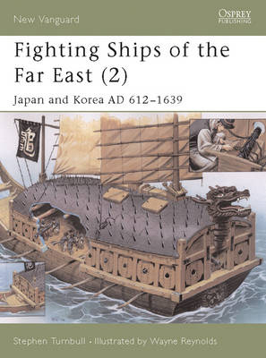 Fighting Ships of the Far East (2) -  Stephen Turnbull