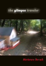 Glimpse Traveler -  Marianne Boruch