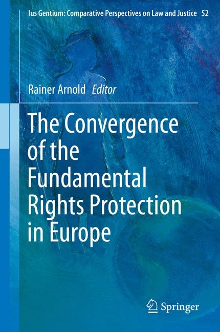 The Convergence of the Fundamental Rights Protection in Europe - 