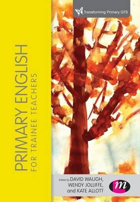 Primary English for Trainee Teachers - 