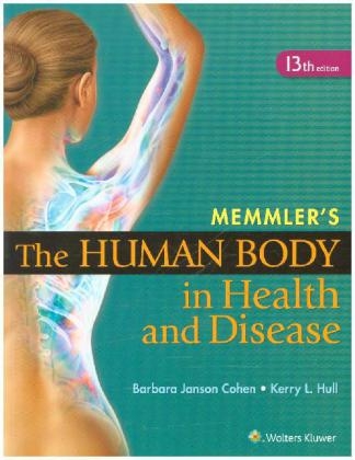 Memmler's The Human Body in Health and Disease - Barbara Janson Cohen, Kerry Hull