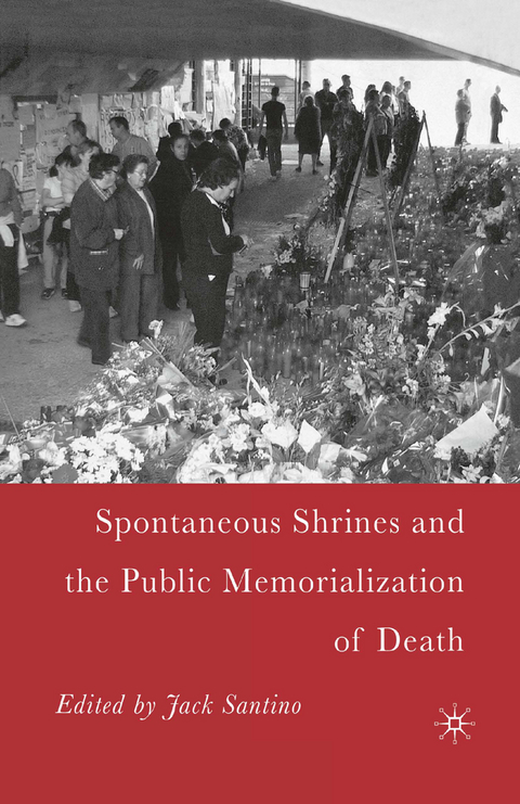 Spontaneous Shrines and the Public Memorialization of Death -  J. Santino