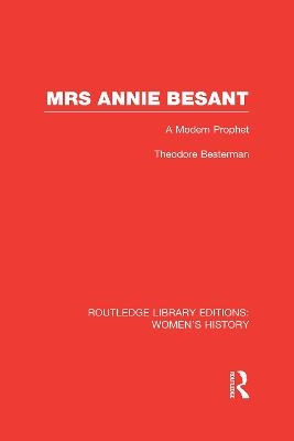 Mrs Annie Besant - Theodore Besterman