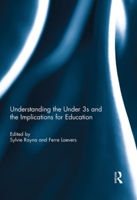 Understanding the Under 3s and the Implications for Education - 