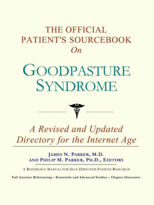 The Official Patient's Sourcebook on Goodpasture Syndrome -  Icon Health Publications