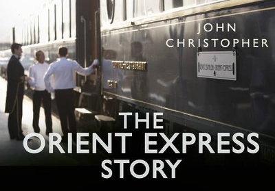 Orient Express Story - John Christopher