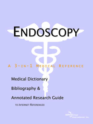 Endoscopy - A Medical Dictionary, Bibliography, and Annotated Research Guide to Internet References -  Icon Health Publications