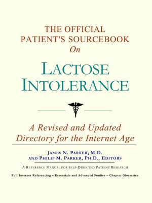 The Official Patient's Sourcebook on Lactose Intolerance -  Icon Health Publications