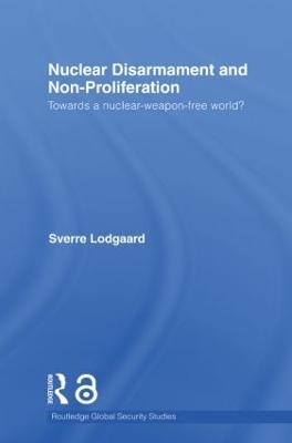 Nuclear Disarmament and Non-Proliferation - Sverre Lodgaard