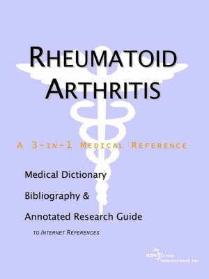 Rheumatoid Arthritis - A Medical Dictionary, Bibliography, and Annotated Research Guide to Internet References - 