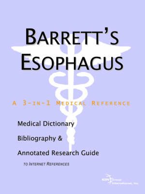 Barrett's Esophagus - A Medical Dictionary, Bibliography, and Annotated Research Guide to Internet References -  Icon Health Publications