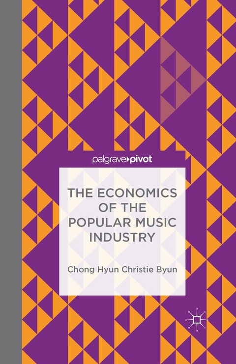 The Economics of the Popular Music Industry - C. Byun