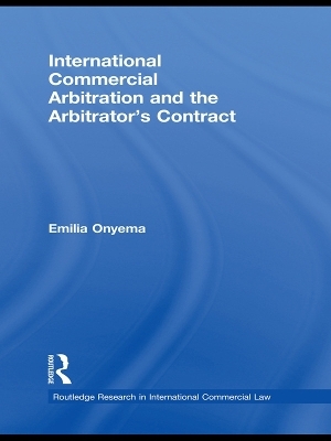 International Commercial Arbitration and the Arbitrator’s Contract - Emilia Onyema