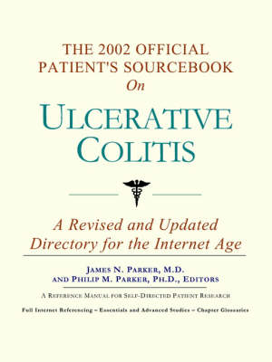 The 2002 Official Patient's Sourcebook on Ulcerative Colitis -  Icon Health Publications