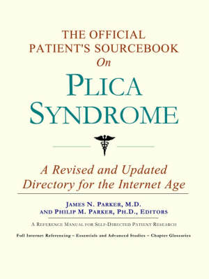 The Official Patient's Sourcebook on Plica Syndrome -  Icon Health Publications