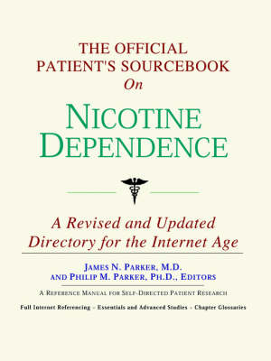 The Official Patient's Sourcebook on Nicotine Dependence -  Icon Health Publications