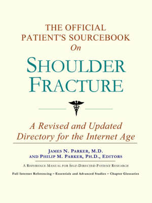 The Official Patient's Sourcebook on Shoulder Fracture - 