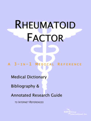 Rheumatoid Factor - A Medical Dictionary, Bibliography, and Annotated Research Guide to Internet References -  Icon Health Publications