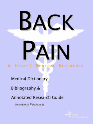 Back Pain - A Medical Dictionary, Bibliography, and Annotated Research Guide to Internet References - 